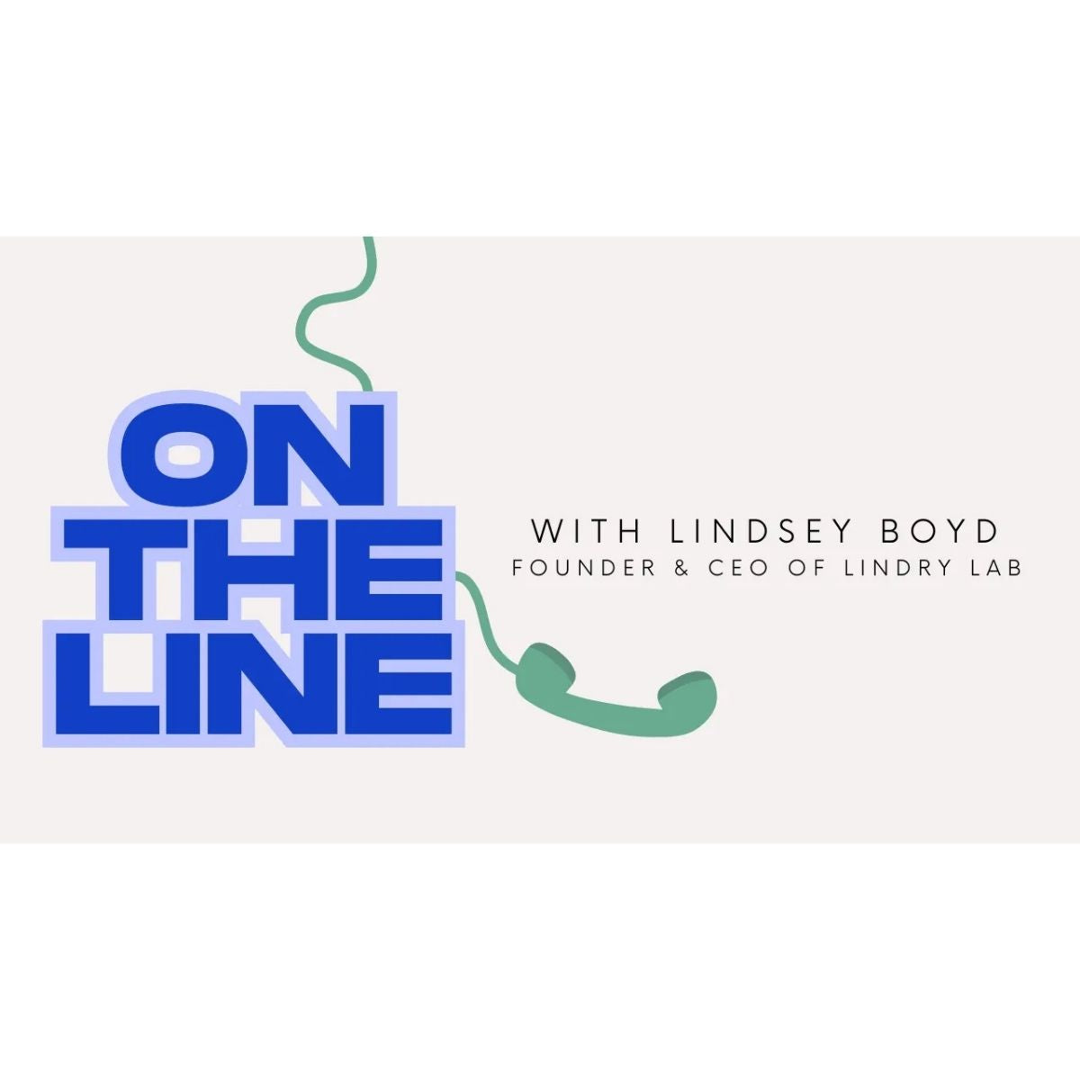 On the Line with Lindry Lab